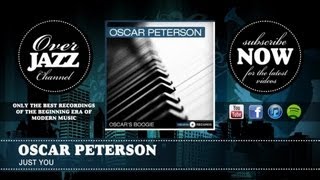 Oscar Peterson - Just You (1951)