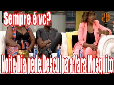 Noite Dia pede Desculpa a Yara Mosquito
