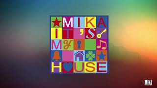 MIKA   •   Its My House