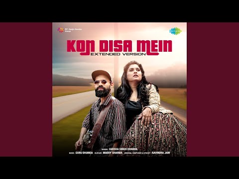 Kon Disa Mein - Extended Version