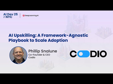 AI Dev 25 x NYC | Phillip Snalune: AI Upskilling: A Framework Agnostic Playbook to Scale Adoption