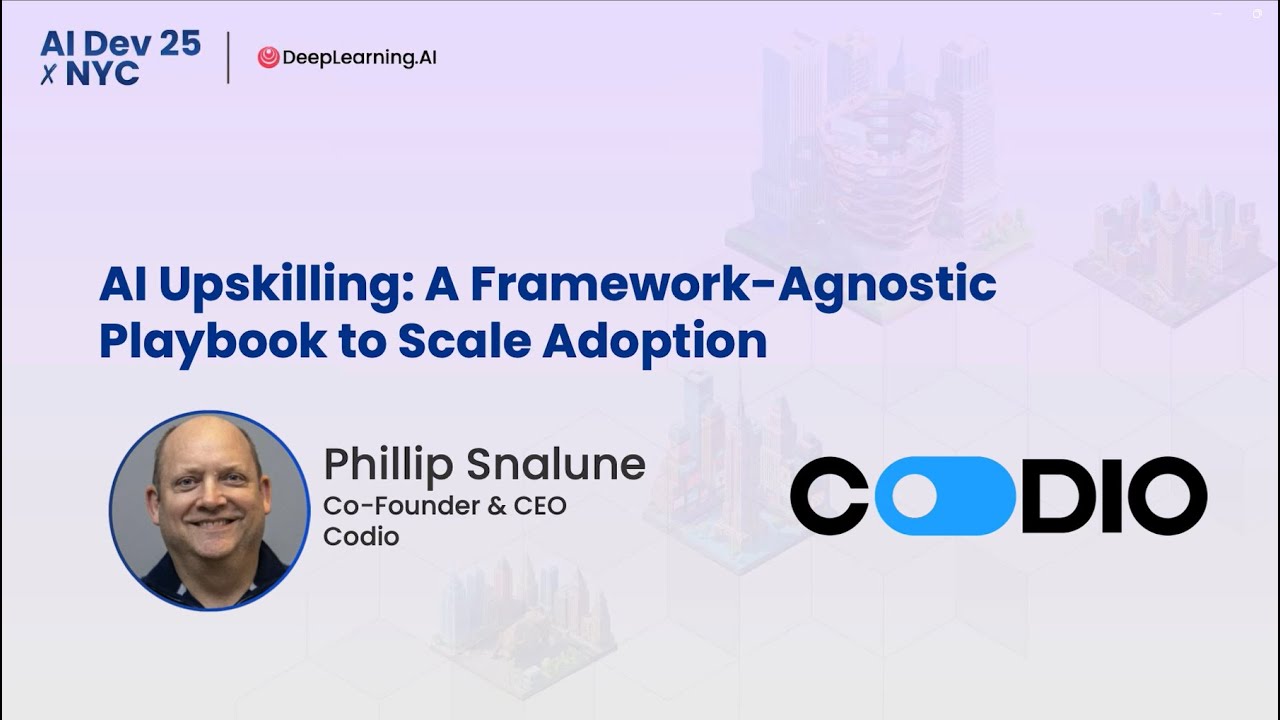 AI Dev 25 x NYC | Phillip Snalune: AI Upskilling: A Framework Agnostic Playbook to Scale Adoption