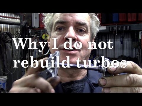 Why I do not rebuild turbochargers!