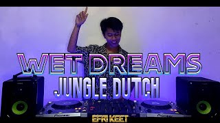 Download lagu WET DREAM - JUNGLE DUTCH TERBARU - EFRI KEET - FULL BASS mp3