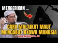 Mengerikan ️Beginilah Cara Malaikat Maut Mencabut Nyawa Manusia Ustadz Adi Hidayat Kajianuah