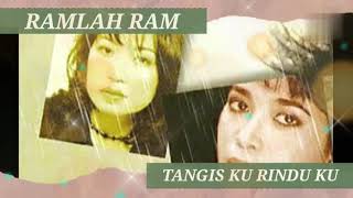 Tangis Ku Rindu Ku-Ramlah Ram