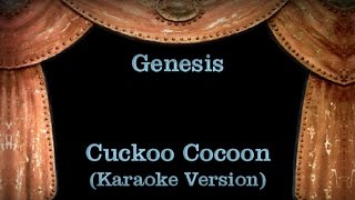 Genesis - Cuckoo Cocoon - Lyrics (Karaoke Version)