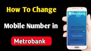 How to change mobile number in metro bank | metrobank change mobile number online