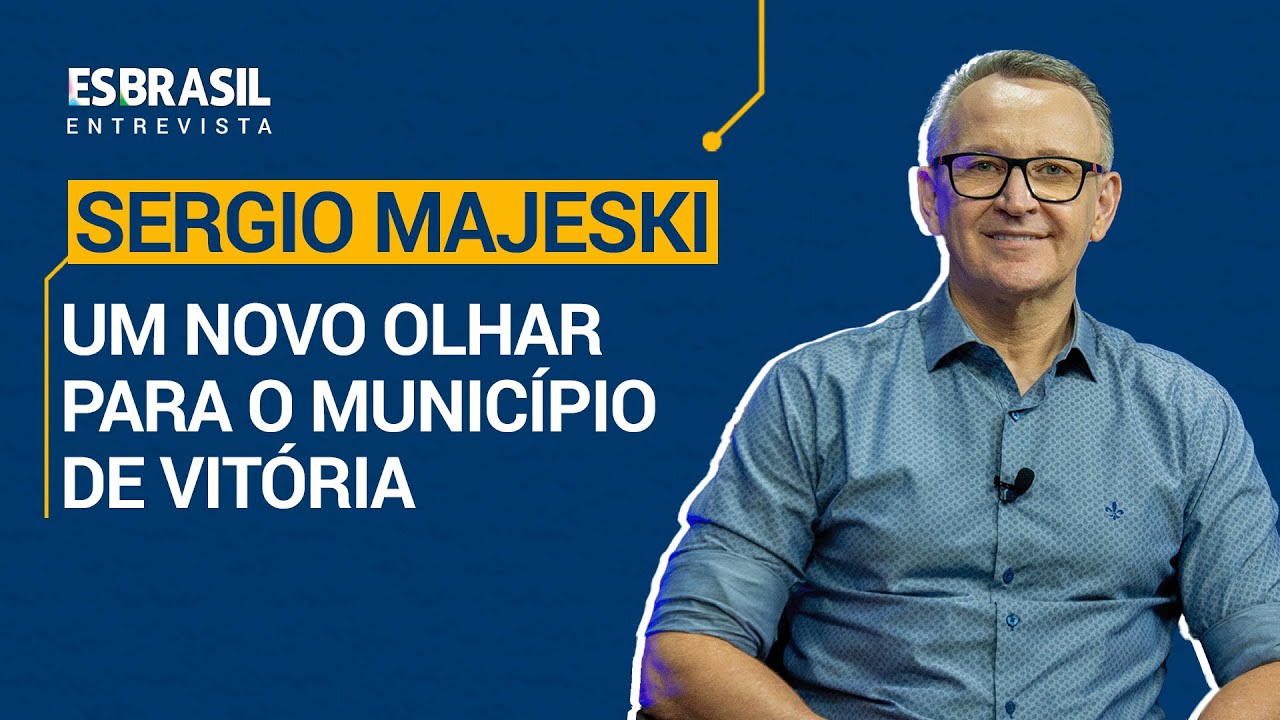 ES Brasil Entrevista - Sergio Mageski: Um novo olhar para o município de Vitória