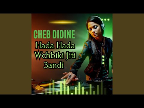 Hada Hada Wchbiki Jiti 3andi