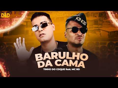 TINHO DO COQUE E MC RD - BARULHO DA CAMA (#BregaFunk)
