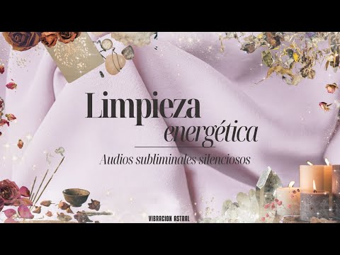 Audio Subliminal Silencioso - Limpieza energética ✨