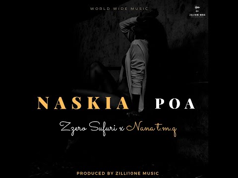 Zzero Sufuri x Nana t.m.q Naskia Poa