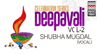 Deepavali - The Celebration Series | Vol 2 | Audio Jukebox | Classical | Vocal | Shubha Mudgal