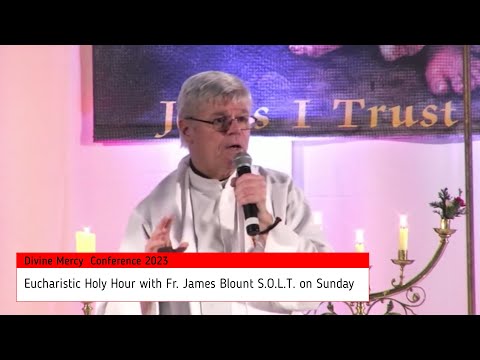 2023 Eucharistic Holy Hour Fr James Blount SOLT