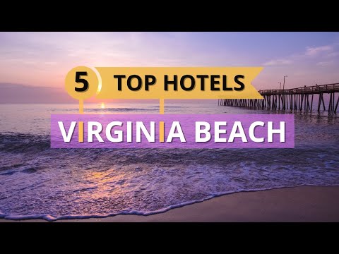 Top 5 Hotels in Virginia Beach, Virginia, Best Hotel Recommendations