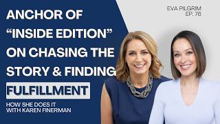 Eva Pilgrim: Anchor of “Inside Edition” On Chasing The Story & Finding Fulfillment