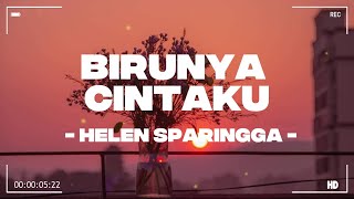 Download lagu Birunya Cintaku - Helen Sparingga mp3 Download lagu Birunya Cintaku - Helen Sparingga mp3