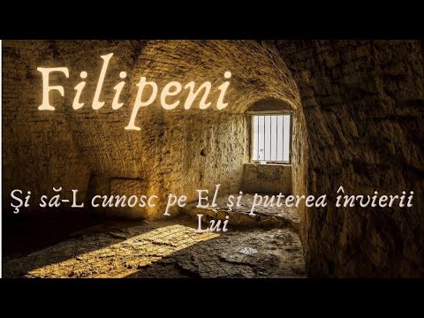 Filipeni 3 partea 2 Şi să-L cunosc pe El şi puterea învierii Lui