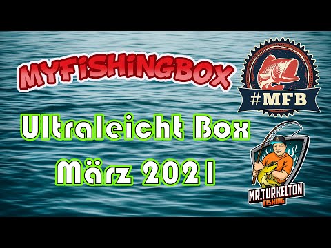 MrTurkelton - Ultraleicht MyFishingBox  März 2021 Unboxing #MFB #UL