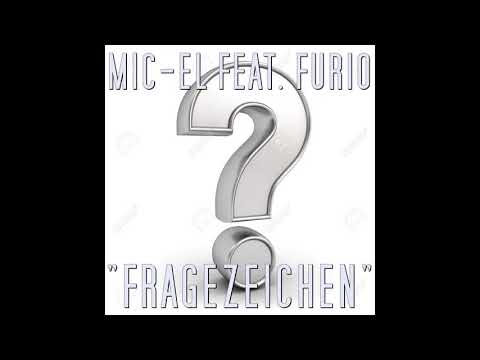 MIC-EL FEAT. FURIO //  FRAGEZEICHEN //  2019  //