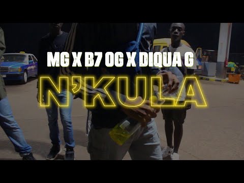 MG FT B7 OG & DIQUA G  - N'KULA [ OFFICIAL VIDEO]  By  Pixel Studio