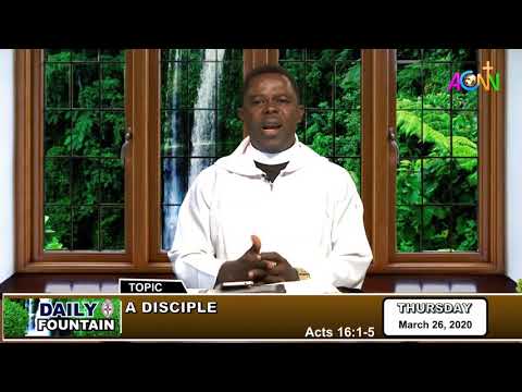 DAILY FOUNTAIN DEVOTIONAL FOR MARCH 26, 2020 - REV'D CANON DR. EMEKA AKALAZU