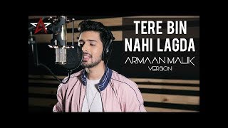 Tere Bin Nahi Lagda - Armaan Malik Version