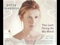 Patty Loveless - He Thinks I Still Care