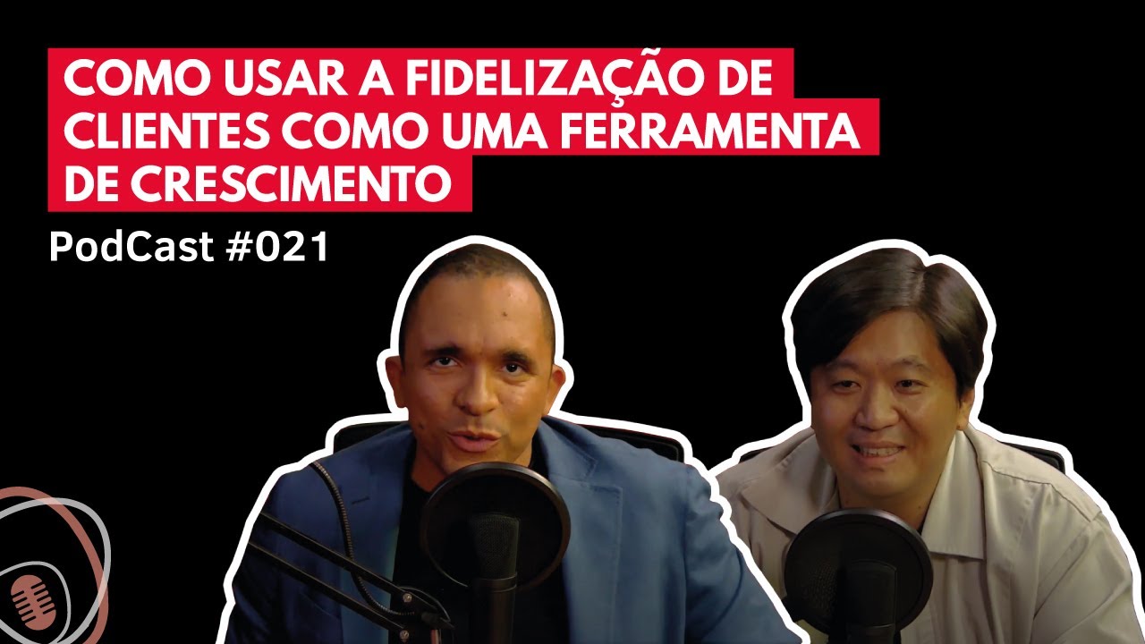 Fidelização de Clientes: As Melhores Estratégias Lucrativas Para Sua Empresa | WeblivCast #021