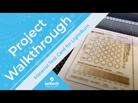 Creating a Material Test Card using LightBurn - Project Walkthrough - OMTech