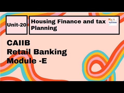 CAIIB Retail Banking Module E Unit 20: Housing Finance and Tax Planning