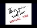 Vybz Kartel Then You And Me LYRICS Check Description