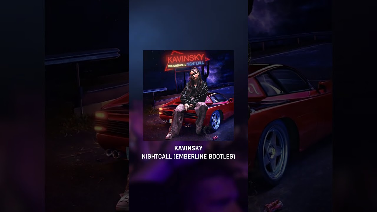 Kavinsky – Nightcall (Emberline Bootleg)