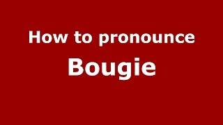 How to pronounce Bougie