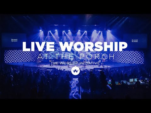 The Porch Worship | Hayden Browning September 24th, 2019