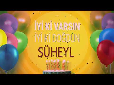 SÜHEYL - İyi ki Varsın İyi ki Doğdun Süheyl