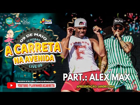 Flavinho participação Alex Max - A Carreta na avenida - #Live09