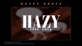 Nappy Roots -  Hazy
