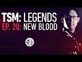 TSM: LEGENDS - Ep. 20 - New Blood 