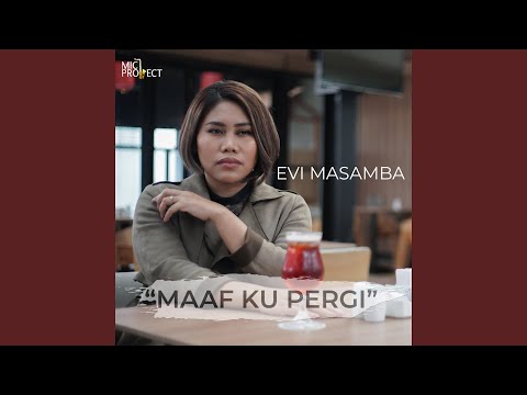 Maaf Ku Pergi