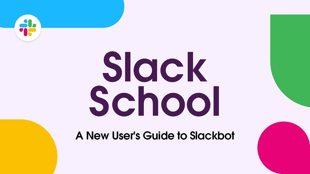 Slack School | A New User's Guide to Slackbot
