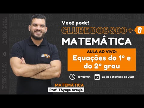 Equações do 1º e 2º grau | Clube dos 800 + ENEM