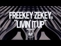 Freekey Zekey Feat. Tobb - Livin' It Up