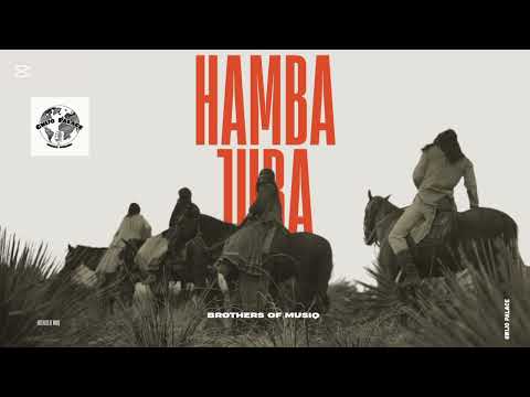 Hamba juba ft brothers of MUSIQ 🚨