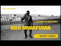 Eko Mwafuma Lawrence Mwamba Official Music Video