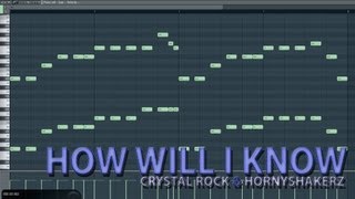 Crystal Rock And Hornyshakerz - How Will I Know (St. Tropez With Love Mix) [FL STUDIO MELODY SHOW]