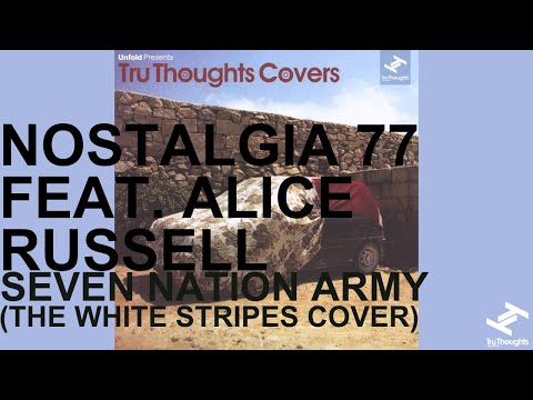 Nostalgia 77 Feat Alice Russell - Seven Nation Army (The White Stripes Cover)