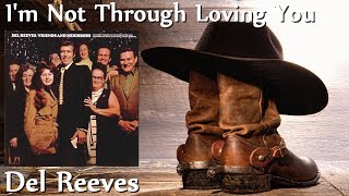 Del Reeves - I&#39;m Not Through Loving You