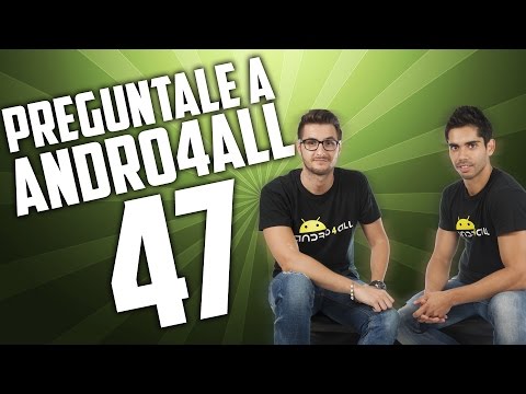 Pregúntale a Andro4all 47